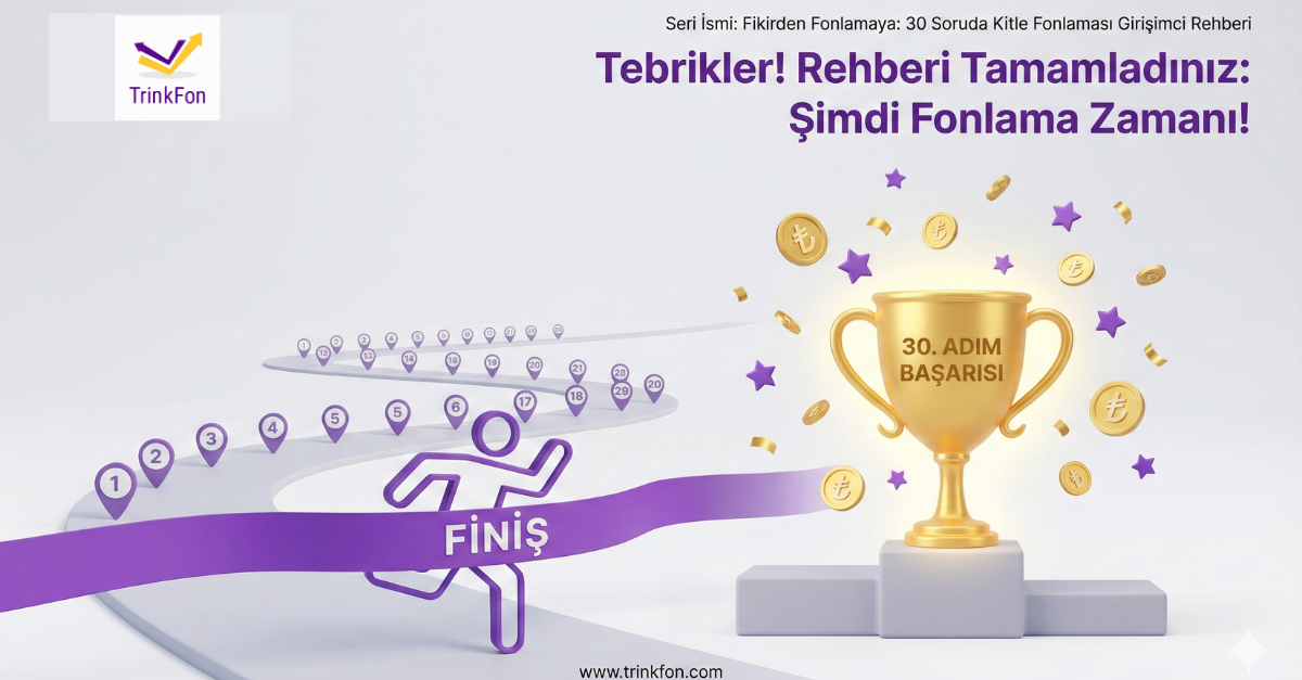 Fikirden Fonlamaya: 30 Soruda Kitle Fonlaması Girişimci Rehberi Kapanış
